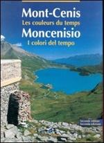 Moncenisio. I colori del tempo-Mont-Cenis. Les couleurs du temps. Ediz. bilingue