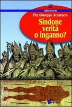 Sindone: verità o inganno?