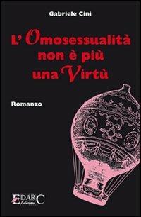 L'omosessualità non è più una virtù - Gabriele Cini - copertina