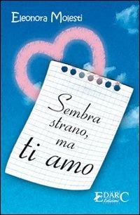 Sembra strano, ma ti amo - Eleonora Molesti - copertina