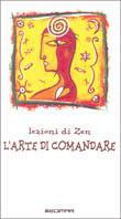 L' arte di comandare. Lezione di zen