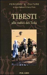 Tibesti. Alle radici dei teda - Vanni Beltrami,Harry Proto - copertina