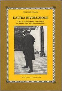 L'altra rivoluzione. Gor'kij, Lunacarskij, Bogdanov. La «Scuola di Capri» e la «Costruzione di Dio» - Vittorio Strada,Jutta Scherrer,Georgij Gloveli - copertina