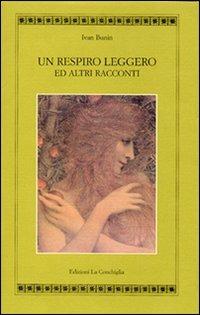 Un respiro leggero ed altri racconti - Ivan A. Bunin - copertina