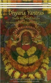 Dhyana yantras. Strumenti per la meditazione - Swami Saraswati Satyasangananda - copertina