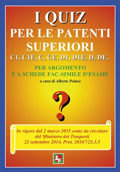 I quiz per le patenti superiori. C1, C1E, C, CE, D1, D1E, D, DE - copertina