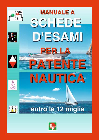 Manuale a schede d'esami per la patente nautica entro le 12 miglia - copertina