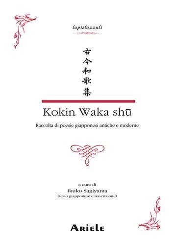 Kokin waka shû. Raccolta di poesie giapponesi antiche e moderne. Testo giapponese a fronte - 2