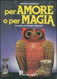 Per amore o per magia - Giuditta Dembech - copertina