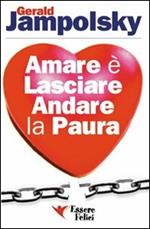 Amare è lasciare andare la paura