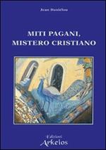 Miti pagani, mistero cristiano