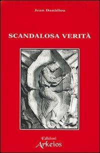 Scandalosa verità - Jean Daniélou - copertina