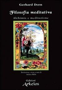 Filosofia meditativa. Alchimia e meditazione - Gerhard Dorn - copertina