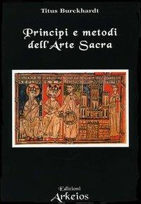 Principi e metodi dell'arte sacra - Titus Burckhardt - copertina
