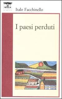 I paesi perduti - Italo Facchinello - copertina