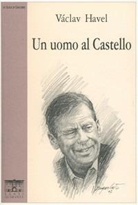 Un uomo al castello - Vaclav Havel - copertina