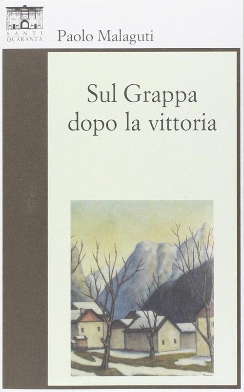 Sul Grappa dopo la vittoria - Paolo Malaguti - copertina