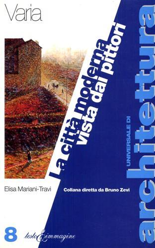 La città moderna vista dai pittori - Elisa Mariani Travi - copertina