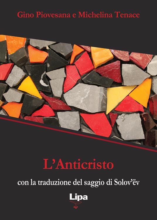 L' anticristo (con la traduzione del saggio di Solov'ev) - Gino Piovesana,Michelina Tenace - copertina