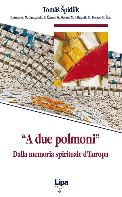 «A due polmoni». Dalla memoria spirituale d'Europa - Tomás Spidlík - copertina