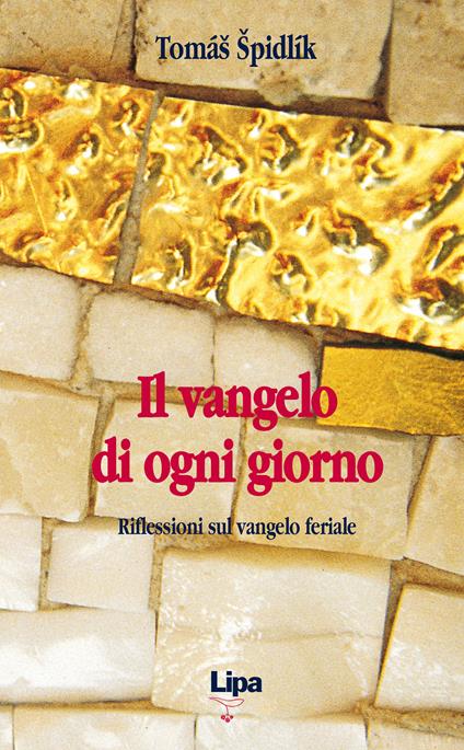 Il vangelo di ogni giorno. Riflessioni sul vangelo feriale - Tomás Spidlík - copertina