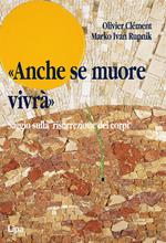 «Anche se muore vivrà». Saggio sulla resurrezione dei corpi