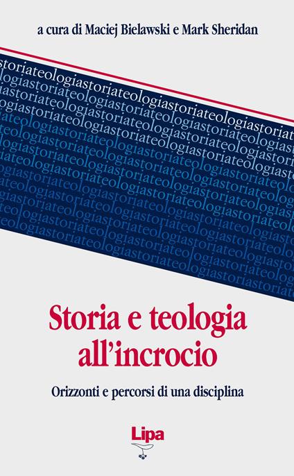 Storia e teologia all'incrocio. Orizzonti e percorsi di una disciplina - copertina