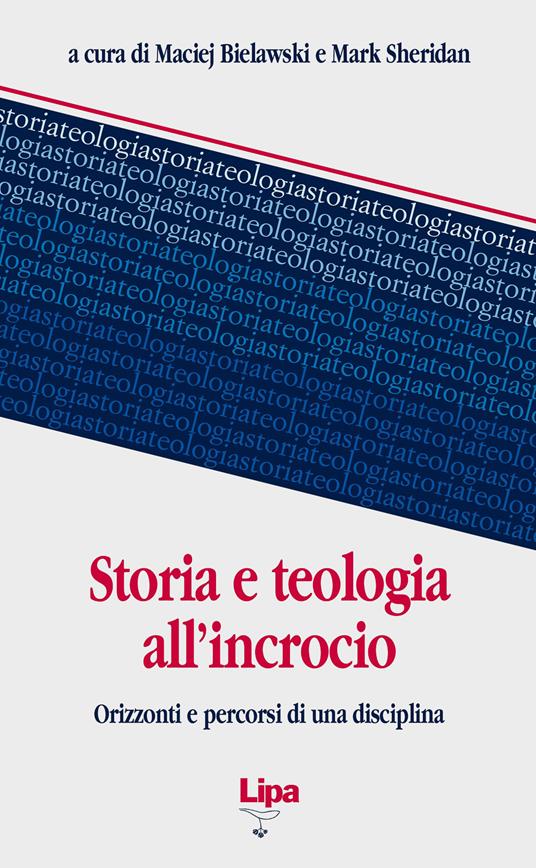 Storia e teologia all'incrocio. Orizzonti e percorsi di una disciplina - copertina