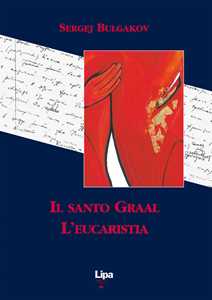 Image of Il Santo Graal. L'eucaristia