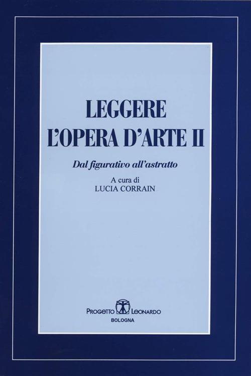 Leggere l'opera d'arte. Dal figurativo all'astratto. Vol. 2 - copertina