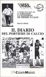 Il metodo Frans Hoek per la formazione e l'allenamento del portiere di calcio. Con 3 videocassette