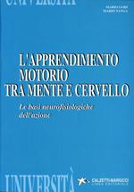 L' apprendimento motorio tra mente e cervello. Le basi neurofisiologiche dell'azione