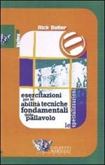 Esercitazioni per le abilità tecniche fondamentali della pallavolo. Con videocassetta. Vol. 2: Le specializzazioni.