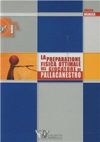 La preparazione fisica ottimale del giocatore di pallacanestro - Jürgen Weineck - copertina