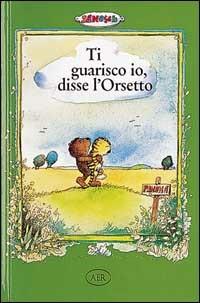 Ti guarisco io, disse l'Orsetto - Janosch - copertina