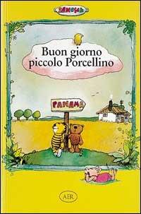 Buon giorno piccolo Porcellino - Janosch - copertina