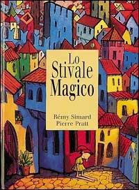 Lo stivale magico - Rémy Simard,Pierre Pratt - copertina