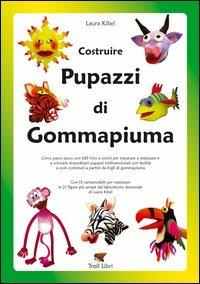 Costruire pupazzi di gommapiuma - Laura Kibel - copertina