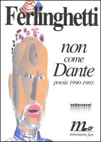 Non come Dante. Poesie inedite (1990-1995) - Lawrence Ferlinghetti - copertina