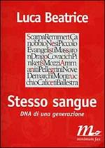 Stesso sangue. DNA di una generazione