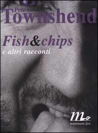 Fish & chips e altri racconti - Pete Townshend - 2