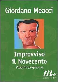 Improvviso il Novecento. Pasolini professore - Giordano Meacci - copertina