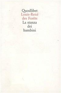 La stanza dei bambini - Louis-René Des Forêts - copertina