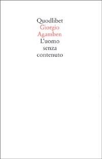 L' uomo senza contenuto - Giorgio Agamben - copertina