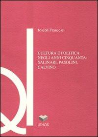 Cultura e politica negli anni Cinquanta: Salinari, Pasolini, Calvino - Joseph Francese - copertina