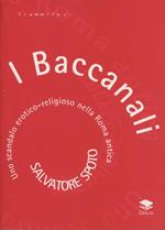 I baccanali. Uno scandalo erotico religioso nella Roma antica