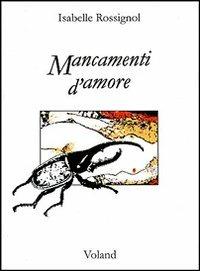 Mancamenti d'amore - Isabelle Rossignol - 2