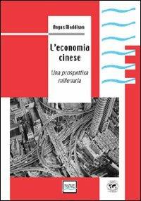 L' economia cinese. Una prospettiva millenaria - Angus Maddison - copertina