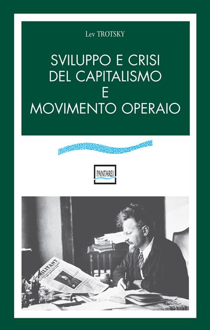 Sviluppo e crisi del capitalismo e movimento operaio - Lev Trotsky - copertina