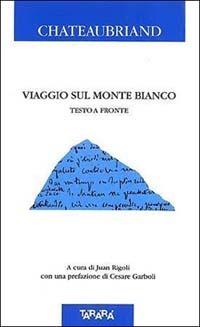 Viaggio sul Monte Bianco. Testo originale a fronte - François-René de Chateaubriand - copertina